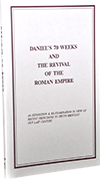 Daniel's Seventy Weeks and the Revival of the Roman Empire by Roy A. Huebner