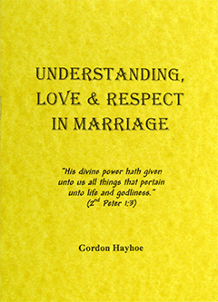 Understanding, Love and Respect in Marriage by Gordon Henry Hayhoe