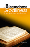 The Blessedness of Godliness: A Meditation on Psalm 1 by George Vicesimus Wigram