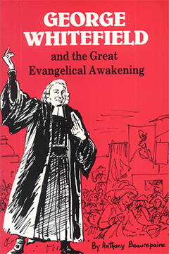 George Whitefield and the Great Evangelical Awakening by Anthony Beaurepaire