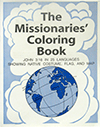 The Missionaries' Coloring Book: John 3:16 in 25 Languages, with Country Costumes, Flags and Maps