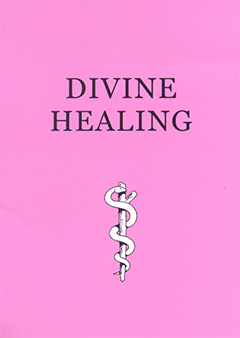 Divine Healing: Is It in the Atonement? by Henry Allan Ironside