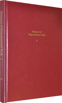 Elements of Dispensational Truth: Volume 1 by Roy A. Huebner