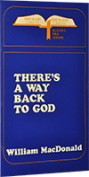 There's a Way Back to God by William MacDonald