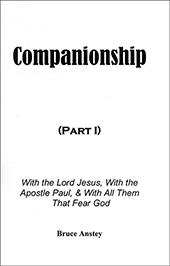Companionship: Part 1, With the Lord Jesus, With the Apostle Paul and With All Them That Fear God by Stanley Bruce Anstey