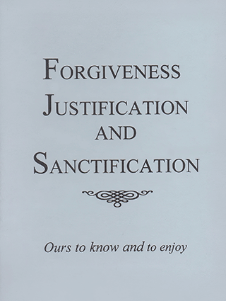 Forgiveness, Justification, and Sanctification by Gordon Henry Hayhoe