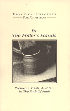 In the Potter's Hands: Pressures, Trial and Fire in the Path of Faith by L. Douglas Nicolet