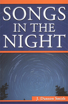 Songs in the Night and Other Poems: 62 Poetic Meditations by J. Danson-Smith