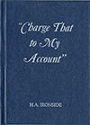 Charge That to My Account: And Other Gospel Messages by Henry Allan Ironside