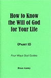 How to Know the Will of God for Your Life: Part 2, Four Ways God Guides by Stanley Bruce Anstey