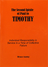 The Second Epistle of Paul to Timothy: Individual Responsibility in Service in a Time of Collective Failure by Stanley Bruce Anstey