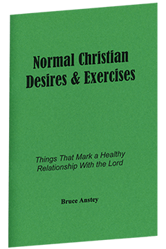 Normal Christian Desires and Exercises: Things That Mark a Healthy Relationship With the Lord by Stanley Bruce Anstey