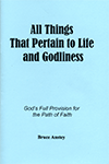 All Things That Pertain to Life and Godliness: God's Full Provision for the Path of Faith by Stanley Bruce Anstey