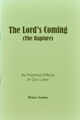 The Lord's Coming (the Rapture) and Its Practical Effects in Our Lives by Stanley Bruce Anstey