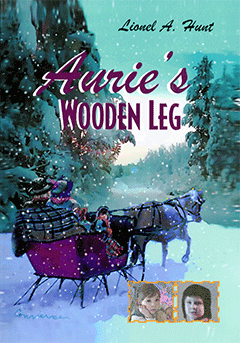 Aurie's Wooden Leg by Lionel A. Hunt