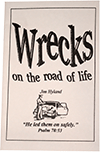 Wrecks on the Road of Life by James Nelson Hyland