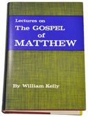 Lectures on the Gospel of Matthew: USED COPY by William Kelly