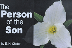 The Person of the Son by Edward Henry Chater