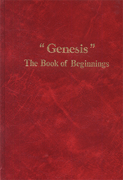Genesis: The Book of Beginnings by George Christopher Willis & Arthur Cyrus Groth