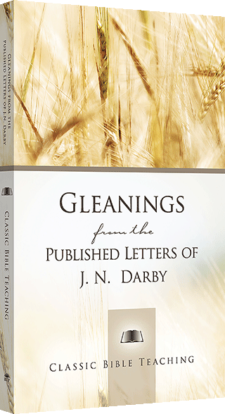 Gleanings From the Published Letters of J.N. Darby by John Nelson Darby