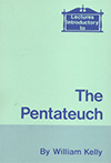 Lectures Introductory to the Pentateuch by William Kelly