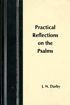 Practical Reflections on the Psalms by John Nelson Darby