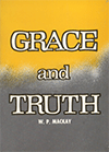 Grace and Truth by William P. MacKay