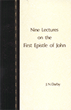 Nine Lectures on the First Epistle of John by John Nelson Darby