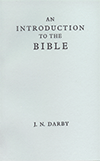 An Introduction to the Bible: Together With the Critical Prefaces Relating to the New Translation of the Bible by John Nelson Darby