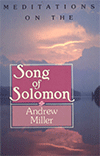 Meditations on the Song of Solomon by Andrew Miller