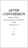 After Conversion: Expectation — With Divine Authority and Without It by George Cutting