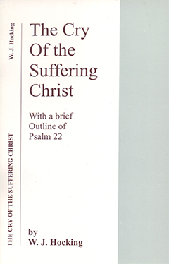 The Cry of the Suffering Christ: Psalm 22 by William John Hocking