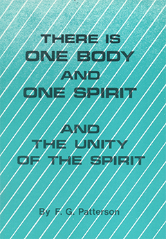 There Is One Body and One Spirit and the Unity of the Spirit by Frederick George Patterson