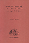 The Prospects of the World According to the Scriptures by William Kelly