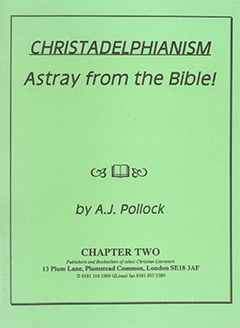 Christadelphianism: Astray From the Bible by Algernon James Pollock