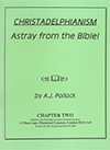 Christadelphianism: Astray From the Bible by Algernon James Pollock