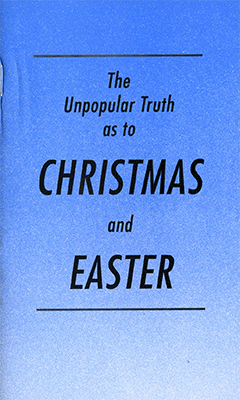 The Truth as to Christmas and Easter