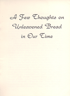A Few Thoughts on Unleavened Bread in Our Time by George Christopher Willis