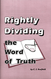 Rightly Dividing the Word of Truth: Ten Outline Studies of the More Important Divisions of Scripture by Cyrus Ingerson Scofield