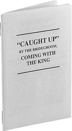 Caught Up by the Bridegroom: Coming With the King by George Cutting