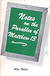 Notes on the Parables of Matthew 13 by William Kelly