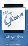 The Gospel: God's Good News by Charles Henry Mackintosh