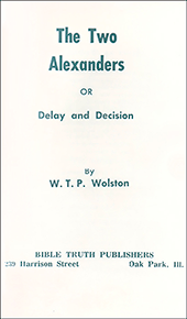 Two Alexanders: Delay and Decision by Walter Thomas Prideaux Wolston
