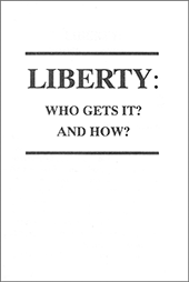 Liberty: Who Gets It? And How? by George Cutting