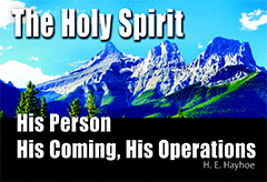 The Holy Spirit: His Person, His Coming, His Operations by Henry Edward Hayhoe
