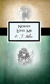 Nobody Loves Me by Amy Catherine (Deck) Walton