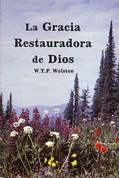 La Gracia Restauradora de Dios by Walter Thomas Prideaux Wolston