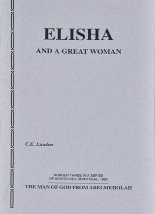 Elisha: And a Great Woman by Clarence E. Lunden