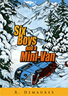 Six Boys and a Minivan by R. Demaurex