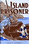 Island Prisoner by Vivian D. Gunderson
